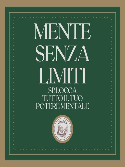 Title details for Mente Senza Limiti by LIBROTEKA - Available